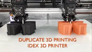 Duplicate 3D Printing with IDEX 3D Printer