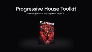 Progressive House Toolkit | FREE Serum Preset & Sample Pack | Stickz