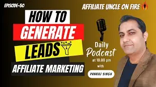 How To Generate Leads In Affiliate Marketing So You Can Promote Affiliate Products