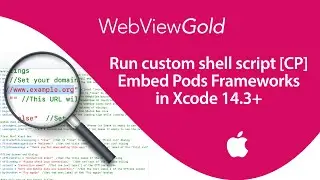 💥 Quick Fix: "Run custom shell script '[CP] Embed Pods Frameworks'" in Xcode 14.3+ | WebViewGold