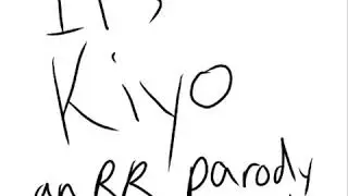 It’s Kiyo: The Woeful life of a Piñata (RR parody #2)