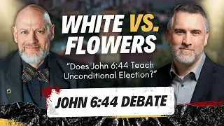 Leighton Flowers VS James White: The John 