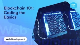 Blockchain 101: Coding the Basics  - Ironhack Tech School