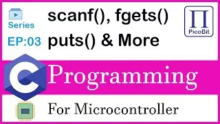 Video 03: scanf, printf, fgets, and More | C Programming for Microcontrollers