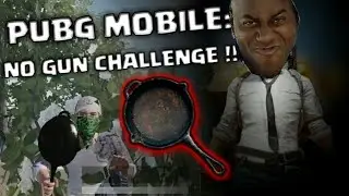 PUBG MOBILE: NO GUNS CHALLENGE (WTF FUNNY EPIC MOMENTS)
