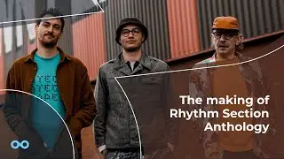 Rhythm Section Anthology: Exploring the Making of Loopmasters' Largest Production Tool Yet