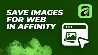 Save Images for Web FAST in Affinity 3