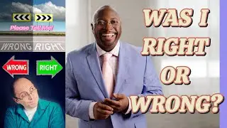 What Would You Do... Was I Right or Wrong ?