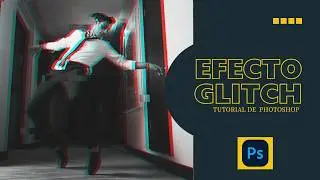 Cómo hacer EFECTO GLITCH en PHOTOSHOP