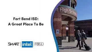 Fort Bend ISD: A Great Place to Be