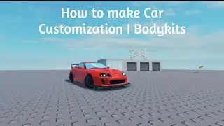 HOW TO MAKE CAR CUSTOMIZATION I BODY KITS ROBLOX STUDIO