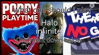 What should I play next(comment down below)