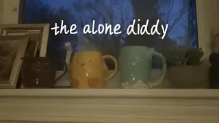 the alone diddy - original song