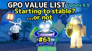 NEW GPO VALUE LIST UPDATE 9.5 #61  MYTHICAL FRUITS FINALLY STARTING TO STABLE???