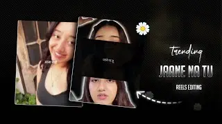 Jaane Na Tu 🌼 instagram trending reels editing | trending reels editing tutorial 