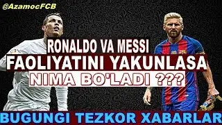 TEZKOR XABAR ! RONALDO VA MESSI FAOLIYATINI YAKUNLASA NIMA BOLADI ??