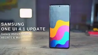 Samsung One UI 4.1 Review for Galaxy A52s/A52/A72