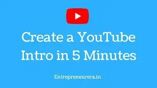 Create a YouTube Intro in 5 Minutes