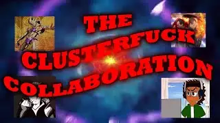 The Clusterfuck Collab