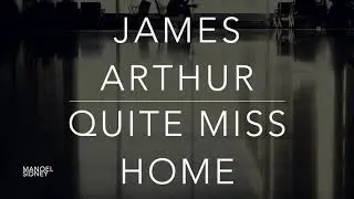James Arthur - Quite Miss Home (Lyrics/Tradução/Legendado) (HD)