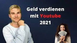 Geld verdienen mit Youtube 2021