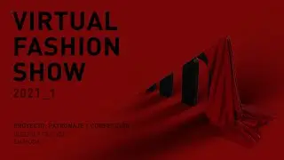 Virtual Fashion Show 2021 - 1 - Carrera de Diseño y Gestión en Moda - UPC