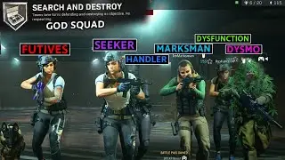 The Search and Destroy GOD SQUAD - Marksman, Futives, Handler, Dysfunction, Dysmo, and SeeK