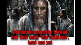 Animating the Shroud of Turin with new song 'The Nazarene' - A Powerful Fusion of History and Music