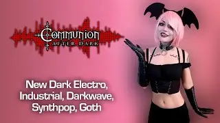 Communion After Dark - Industrial, EBM, Gothic, Synthpop - 09/09/2024