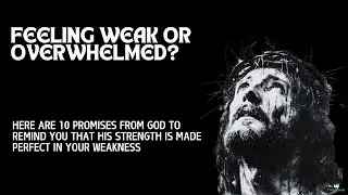 10 God's Promises for When You Feel Weak 🔥🔥🔥