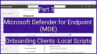 Microsoft Defender for Endpoint (MDE) : How to onboard clients to MDE via a Local Script