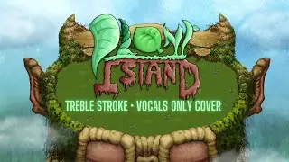 Plant Island | My Singing Monsters | Vocals Only Cover by Treb