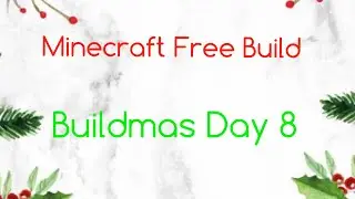 Present Factory Part 1! Buildmas Day 8!