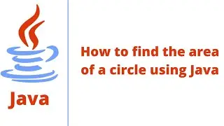 How to find the area of a circle using Java