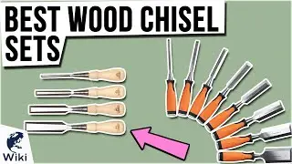 10 Best Wood Chisel Sets 2021