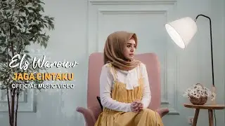Els Warouw JAGA CINTAKU || Official Video