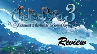 Atelier Ryza 3: Alchemist of the End & the Secret Key - Review