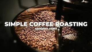 Complex Coffee Roasting and Safety - Simple Coffee Roasting Ep. 3