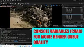 Console Variables in the Movie Render Queue for Quality in Unreal Engine