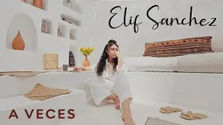 Elif Sanchez - A Veces