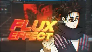 Flux Effect Tutorial | Flow AMV Tutorial