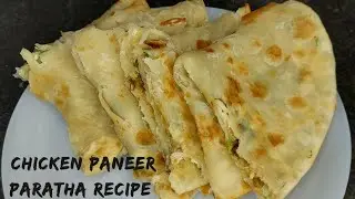 Chicken Paneer Paratha Recipe || Tasty Recipe....