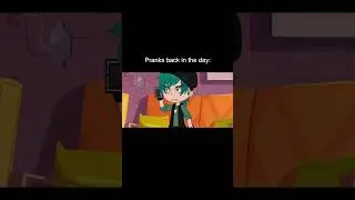 Pranks Back In The Day VS Now | Gacha Life 