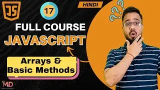 JavaScript Tutorial in Hindi #17 | JavaScript Array Basics (2025)