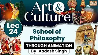 Complete Art and Culture | Lec 24: School of Philosophy | UPSC GS History by Aadesh