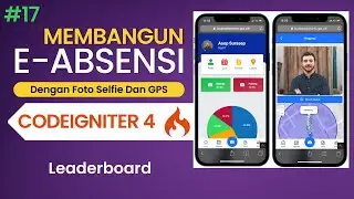 17 Membangaun E-Absensi Foto Selfie Dan GPS Dengan Codeigniter 4  -  Leaderboard