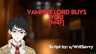 PT. 1 [M4F] Vampire Lord Buys You [Spicy] | ASMR Roleplay