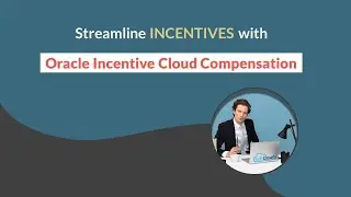 Streamline Incentives with Oracle Incentive Cloud Compensation | ICM Webinar