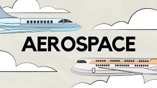 Aerospace Industry Overview - How Did Aerospace Evolve?