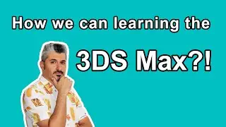 3DS Max 2022 Tutorial - How we can Learning 3DS Max